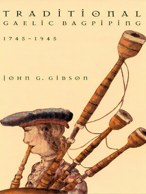 cover image of Traditional Gaelic Bagpiping, 1745-1945